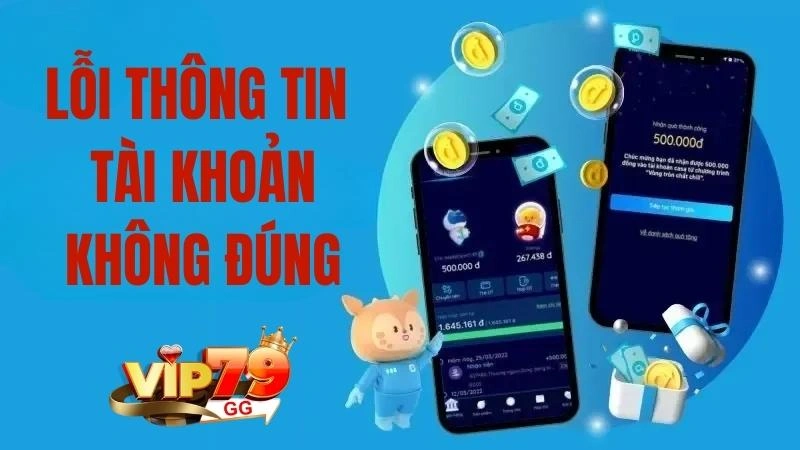 Cách khắc phục lỗi thông tin tài khoản không đúng